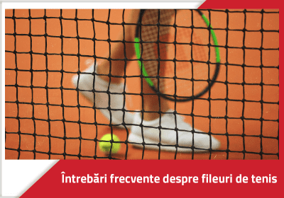 intrebari-frecvente-despre-fileuri-de-tenis